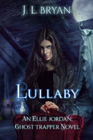 [Ellie Jordan, Ghost Trapper 07] • Lullaby